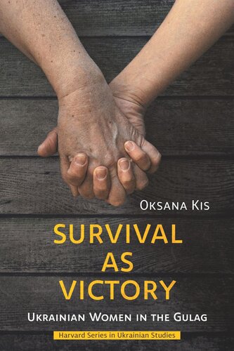 Survival as Victory: Ukrainian Women in the Gulag (PDF/EPUB Version)