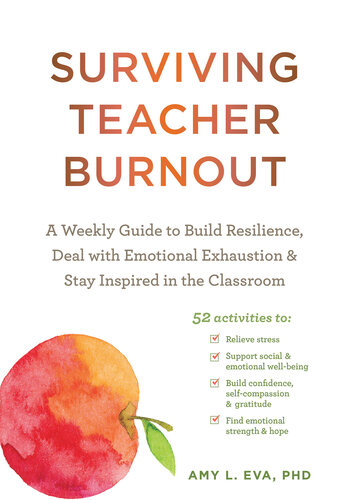 Surviving Teacher Burnout: A Weekly Guide to Build Resilience, Deal with Emotional Exhaustion, and Stay Inspired in the Classroom (PDF/EPUB Version)
