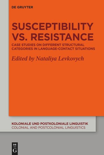 Susceptibility vs. Resistance: Case Studies on Different Structural Categories in Language-Contact Situations (PDF/EPUB Version)