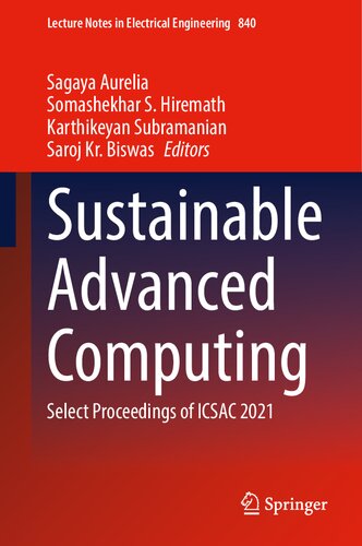 Sustainable Advanced Computing: Select Proceedings of ICSAC 2021 (Lecture Notes in Electrical Engineering, 840) (PDF/EPUB Version)
