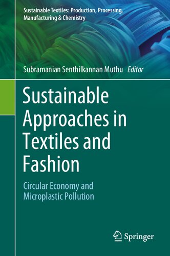 Sustainable Approaches in Textiles and Fashion: Circular Economy and Microplastic Pollution (Sustainable Textiles: Production, Processing, Manufacturing & Chemistry) (PDF/EPUB Version)