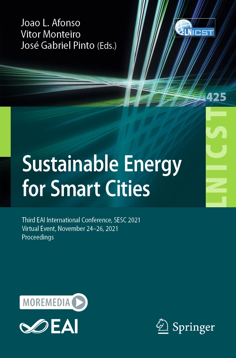 Sustainable Energy for Smart Cities: Third EAI International Conference, SESC 2021, Virtual Event, November 24–26, 2021, Proceedings (PDF/EPUB Version)