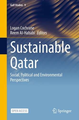 Sustainable Qatar: Social, Political and Environmental Perspectives (Gulf Studies, 9) (PDF/EPUB Version)