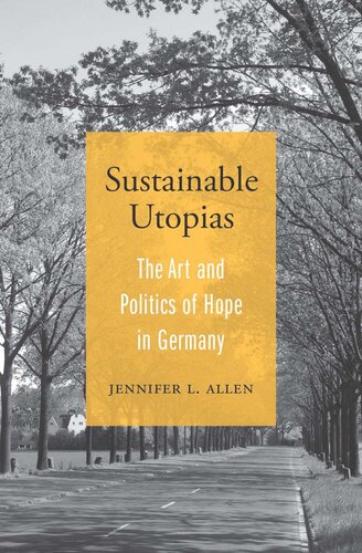 Sustainable Utopias: The Art and Politics of Hope in Germany (PDF/EPUB Version)