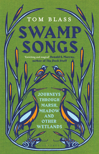 Swamp Songs: Journeys Through Marsh, Meadow and Other Wetlands (PDF/EPUB Version)