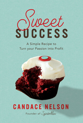 Sweet Success: A Simple Recipe to Turn your Passion into Profit (PDF/EPUB Version)