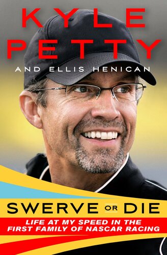 Swerve or Die: Life at My Speed in the First Family of NASCAR Racing (PDF/EPUB Version)