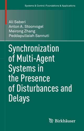 Synchronization of Multi-Agent Systems in the Presence of Disturbances and Delays (Systems & Control: Foundations & Applications) (PDF/EPUB Version)