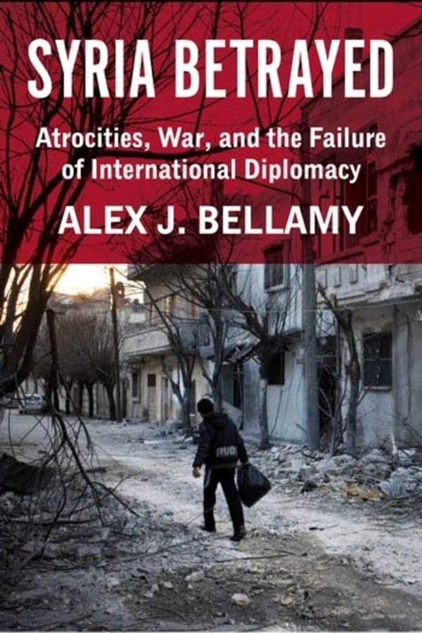 Syria Betrayed: Atrocities, War, and the Failure of International Diplomacy (PDF/EPUB Version)