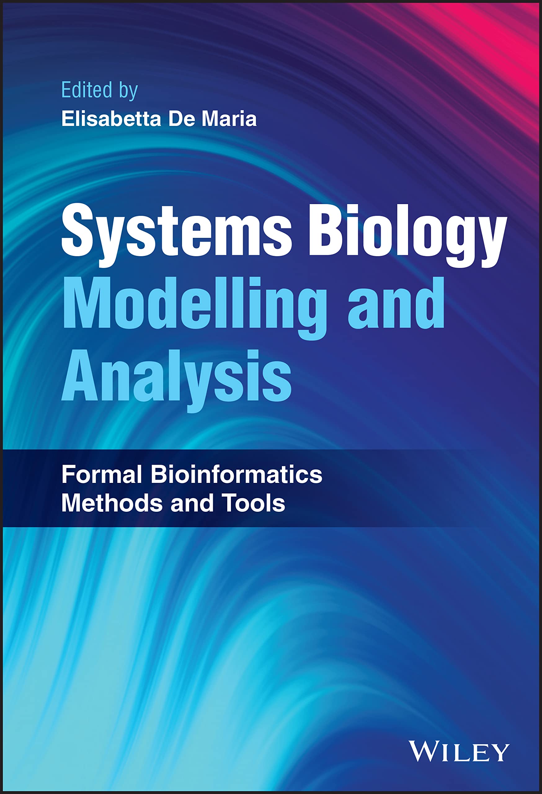 Systems Biology Modelling and Analysis: Formal Bioinformatics Methods and Tools (PDF/EPUB Version)