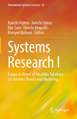 Systems Research I: Essays in Honor of Yasuhiko Takahara on Systems Theory and Modeling (Translational Systems Sciences, 26) (PDF/EPUB Version)