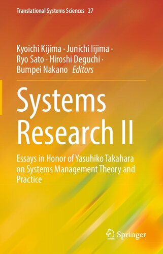 Systems Research II: Essays in Honor of Yasuhiko Takahara on Systems Management Theory and Practice (Translational Systems Sciences, 27) (PDF/EPUB Version)