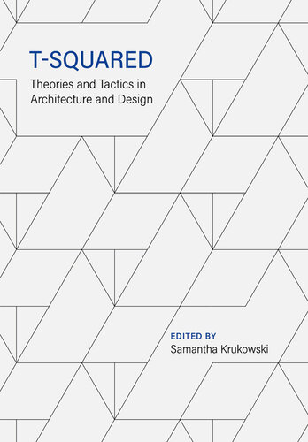 T-Squared: Theories and Tactics in Architecture and Design (PDF/EPUB Version)