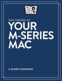 Take Control of Your M-Series Mac (PDF/EPUB Version)