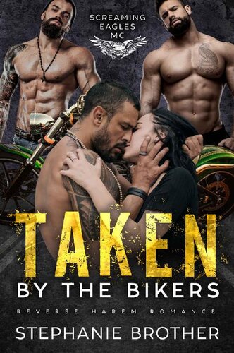 Taken by the Bikers: An MC Reverse Harem Romance (Screaming Eagles MC Book 1) (PDF/EPUB Version)
