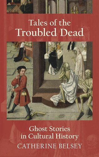 Tales of the Troubled Dead: Ghost Stories in Cultural History (PDF/EPUB Version)
