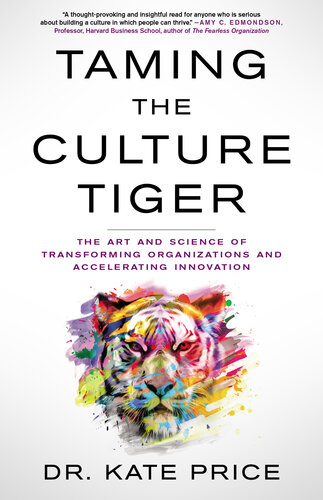 Taming the Culture Tiger: The Art and Science of Transforming Organizations and Accelerating Innovation (PDF/EPUB Version)