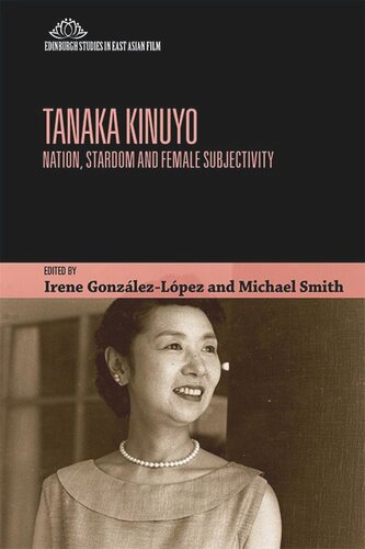 Tanaka Kinuyo: Nation, Stardom and Female Subjectivity (PDF/EPUB Version)