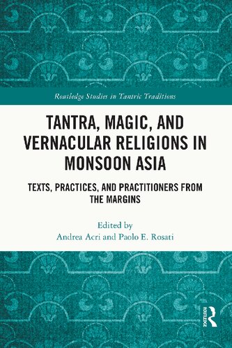 Tantra, Magic, and Vernacular Religions in Monsoon Asia (Routledge Studies in Tantric Traditions) (PDF/EPUB Version)