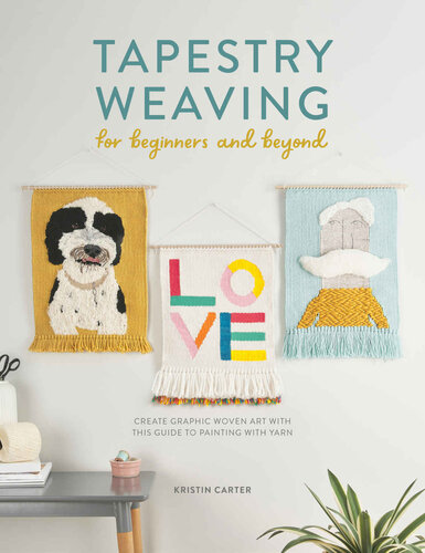 Tapestry Weaving for Beginners and Beyond (PDF/EPUB Version)