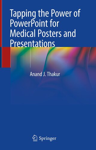 Tapping the Power of PowerPoint for Medical Posters and Presentations (PDF/EPUB Version)