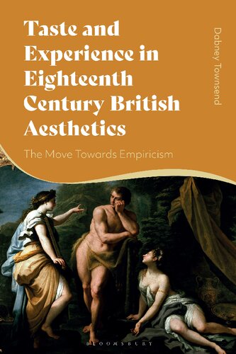 Taste and Experience in Eighteenth-Century British Aesthetics: The Move toward Empiricism (PDF/EPUB Version)