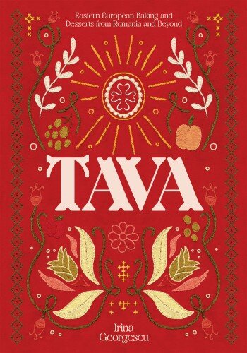 Tava: Eastern European Baking and Desserts from Romania and Beyond (PDF/EPUB Version)