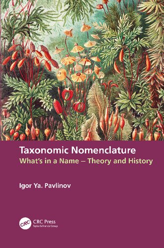 Taxonomic Nomenclature: What’s In A Name – Theory And History (PDF/EPUB Version)