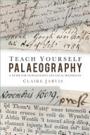 Teach Yourself Palaeography: A Guide for Genealogists and Local Historians (PDF/EPUB Version)