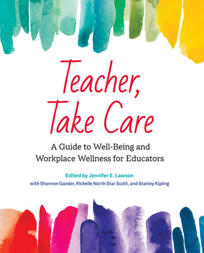 Teacher, Take Care: A Guide to Well-Being and Workplace Wellness for Educators (PDF/EPUB Version)