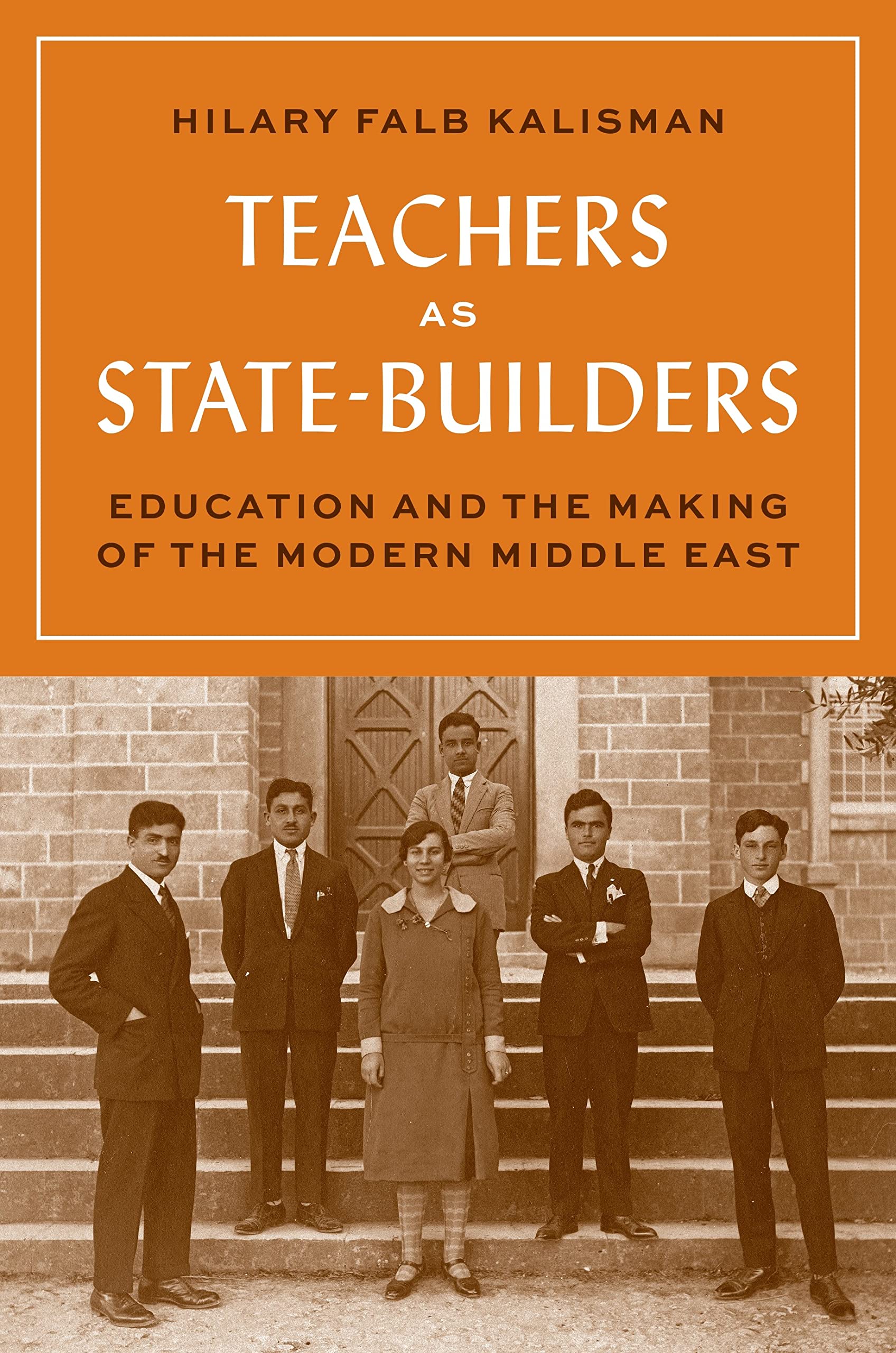Teachers as State-Builders: Education and the Making of the Modern Middle East (PDF/EPUB Version)