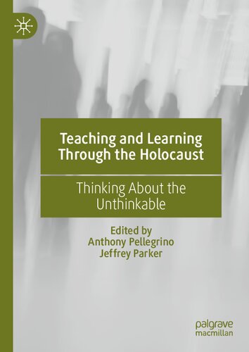 Teaching and Learning Through the Holocaust: Thinking About the Unthinkable (PDF/EPUB Version)