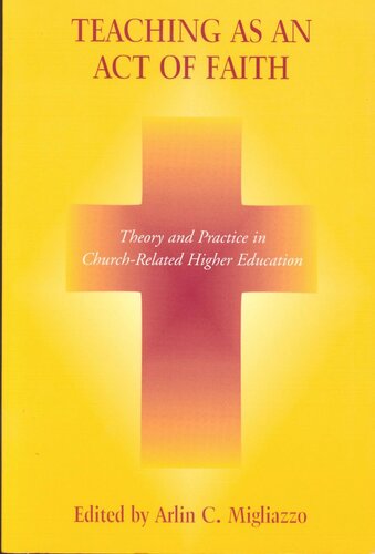 Teaching as an Act of Faith: Theory and Practice in Church Related Higher Education (PDF/EPUB Version)