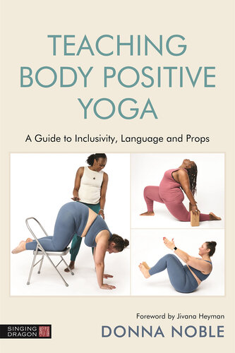 Teaching Body Positive Yoga: A Guide to Inclusivity Language and Props (PDF/EPUB Version)