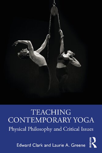 Teaching Contemporary Yoga: Physical Philosophy and Critical Issues (PDF/EPUB Version)