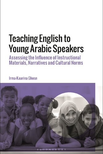 Teaching English to Young Arabic Speakers: Assessing the Influence of Instructional Materials, Narratives and Cultural Norms (PDF/EPUB Version)
