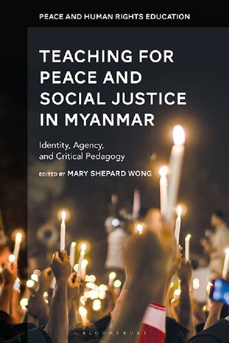 Teaching for Peace and Social Justice in Myanmar: Identity, Agency, and Critical Pedagogy (PDF/EPUB Version)
