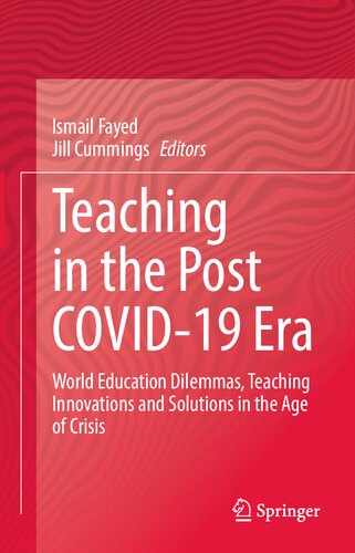 Teaching in the Post COVID-19 Era: World Education Dilemmas, Teaching Innovations and Solutions in the Age of Crisis (PDF/EPUB Version)