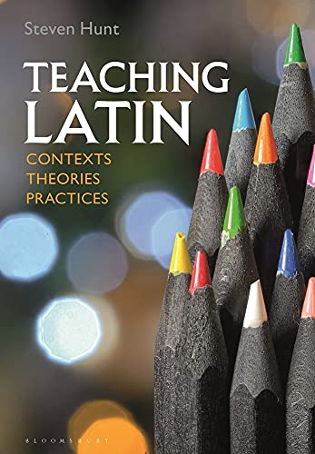 Teaching Latin: Contexts, Theories, Practices (PDF/EPUB Version)