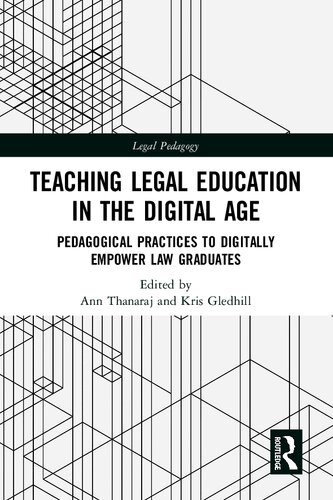 Teaching Legal Education in the Digital Age Pedagogical Practices to Digitally Empower Law Graduates (PDF/EPUB Version)