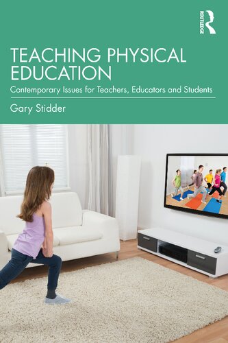 Teaching Physical Education Contemporary Issues for Teachers, Educators and Students (PDF/EPUB Version)