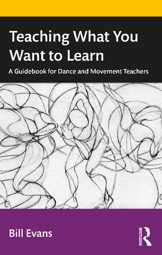 Teaching What You Want to Learn: A Guidebook for Dance and Movement Teachers (PDF/EPUB Version)