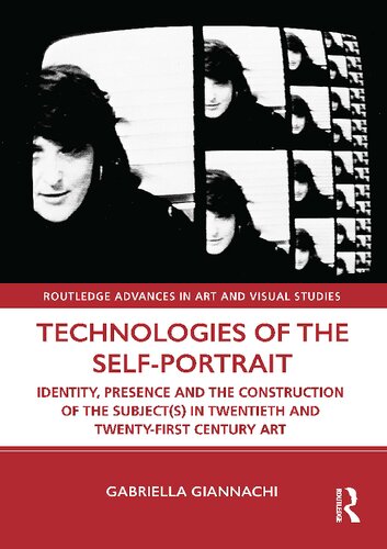 Technologies of the Self-Portrait: Identity, Presence and the Construction of the Subject(s) in Twentieth-First Century Art (PDF/EPUB Version)