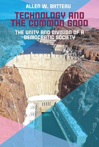 Technology and the Common Good: The Unity and Division of a Democratic Society (PDF/EPUB Version)