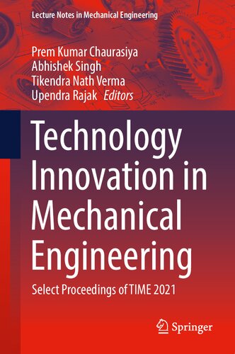 Technology Innovation in Mechanical Engineering: Select Proceedings of TIME 2021 (Lecture Notes in Mechanical Engineering) (PDF/EPUB Version)