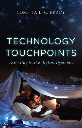 Technology Touchpoints: Parenting in the Digital Dystopia (PDF/EPUB Version)