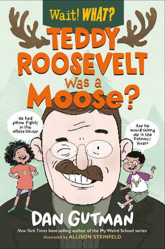 Teddy Roosevelt Was a Moose? (PDF/EPUB Version)