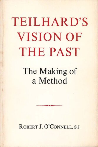 Teilhard's Vision of the Past: The Making of a Method (PDF/EPUB Version)