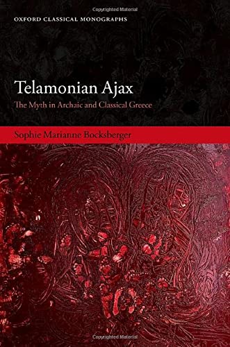 Telamonian Ajax: The Myth in Archaic and Classical Greece (PDF/EPUB Version)