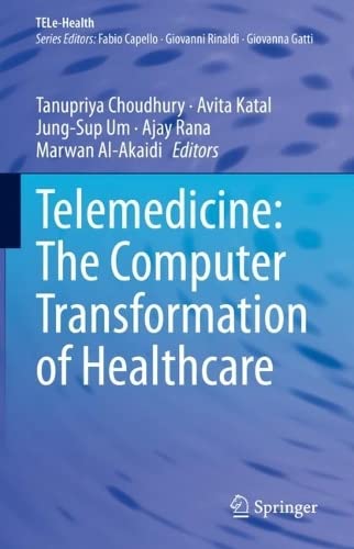 Telemedicine: The Computer Transformation of Healthcare (TELe-Health) (PDF/EPUB Version)
